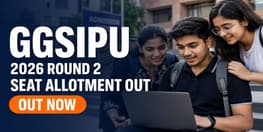 GGSIPU Round 2 Seat Allotment 2026 Out for BEd BAJMC BTech LE BCom BA BCA and LLM